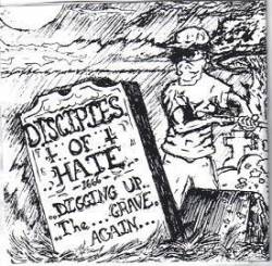 Disciples Of Hate : Digging up the Grave...Again